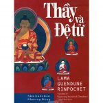 Thầy Và Đệ Tử – Lama Guendune Rinpochet