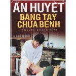 Ấn Huyệt Bằng Tay Chữa Bệnh – Nguyễn Quang Thái