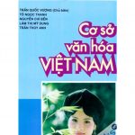 Cơ Sở Văn Hóa Việt Nam – Chu Xuân Diên