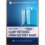 Giáo Trình Luật Tố Tụng Hình Sự Việt Nam – Nguyễn Thị Kim Oanh (chủ biên)