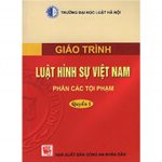 Luật Hình Sự Việt Nam (phần Các Tội Phạm) quyển 1 – Trần Thị Quang Vinh chủ biên