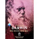 Darwin Ông Hoàng Sinh Học – Trần Phương Hạnh