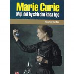 Marie Curie một đời hy sinh cho khoa học