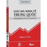 Giải Mã Kinh Tế Trung Quốc – Gregory C. Chow