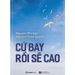 Cứ Bay Rồi Sẽ Cao – Nguyễn Tuấn Quỳnh, Nguyễn Phi Vân