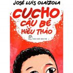 Cucho Cậu Bé Hiếu Thảo – José Luis Olaizola