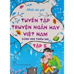 Tuyển Tập Truyện Ngắn Hay Việt Nam Dành Cho Thiếu Nhi Tập 5