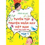 Tuyển Tập Truyện Ngắn Hay Việt Nam Dành Cho Thiếu Nhi tập 1