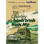 Tôi, Charley Và Hành Trình Nước Mỹ – John Steinbeck