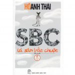 SBC là Săn Bắt Chuột – Hồ Anh Thái