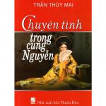 Chuyện Tình Trong Cung Nguyễn – Trần Thùy Mai
