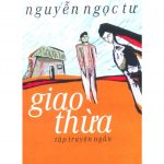 Giao Thừa – Nguyễn Ngọc Tư 