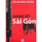 Giang Hồ Sài Gòn – Vũ Quang Hùng