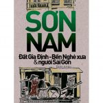 Đất Gia Định Bến Nghé xưa & người Sài Gòn – Sơn Nam