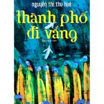 Thành Phố Đi Vắng – Nguyễn Thị Thu Huệ