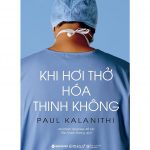 Khi Hơi Thở Hóa Thinh Không – Paul Kalanithi