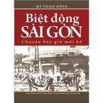 Biệt Động Sài Gòn Chuyện Bây Giờ Mới Kể – Mã Thiện Đồng