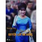 Madam Nhu Trần Lệ Xuân – Quyền Lực Bà Rồng – Monique Brinson Demery
