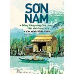 Đồng Bằng Sông Cửu Long – Nét Sinh Hoạt Xưa, Văn Minh Miệt Vườn – Sơn Nam