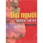 Đời Người Xuyên Thế Kỉ – Nguyễn Thị Ngọc Hải